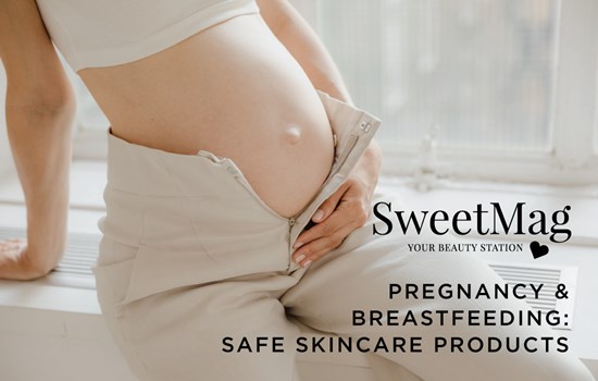 SWEETMAG | PREGNANCY & BREASTFEEDING: SAFE SKINCARE PRODUCTS