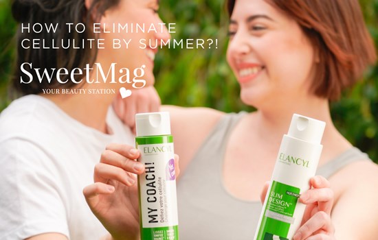 SWEET MAG | HOW TO ELIMINATE CELLULITE BY SUMMER?!