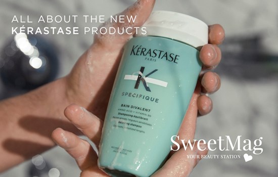 SWEET MAG | ALL ABOUT THE NEW KÉRASTASE PRODUCTS
