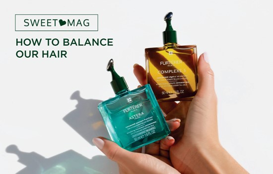 SWEET MAG: How to balance our hair